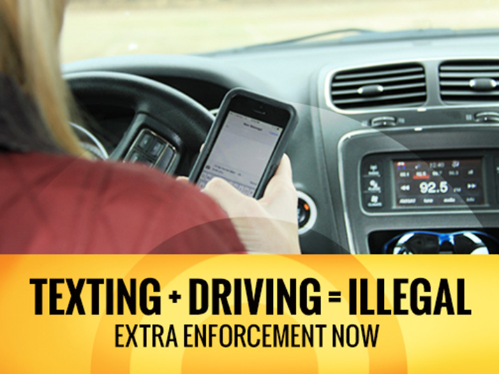 Texting+Driving=Illegal. Extra Enforcement Now