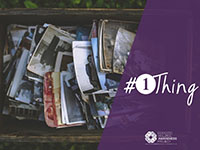#OneThing graphic with a box of old pictures