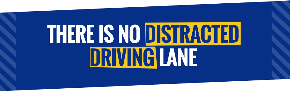 There is no distracted driving lane