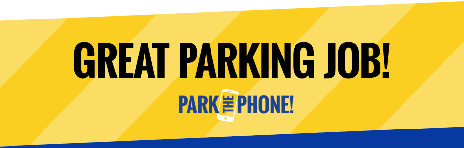 Great parking job! Park the Phone!