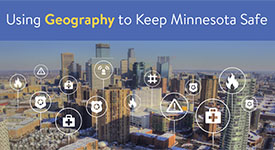 Minneapolis skyline with emergency symbols and text that says using geography to keep Minnesota safe