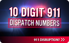 10 Digit 911 Dispatch Numbers