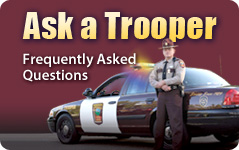Ask a trooper: Frequently asked questions